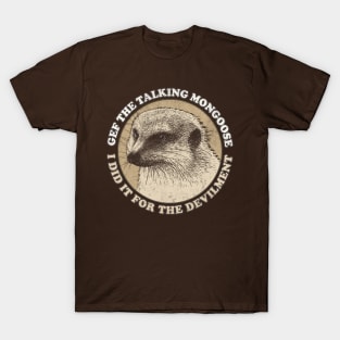 Gef The Talking Mongoose T-Shirt